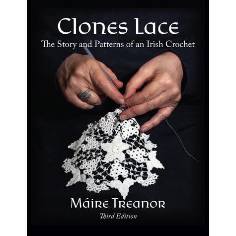 Clones Lace: The Story and Patterns of an Irish Crochet (3rd edition)