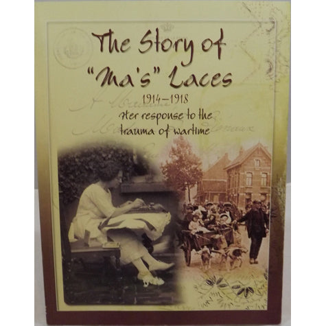 The Story of Ma's Laces: 1914-1918 - Her response to the trauma of wartime